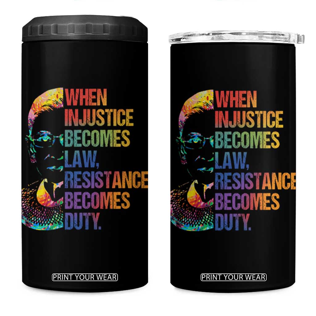 Notorious RBG 4 in 1 Can Cooler Tumbler When Injustice Becomes Law Resistance Becomes Duty TS10 One Size: 16 oz Black Print Your Wear