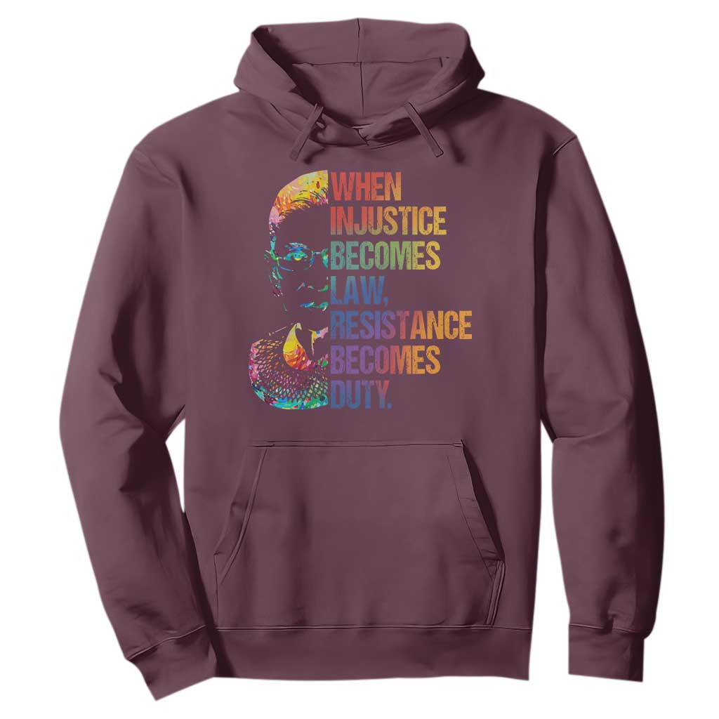 Notorious RBG Hoodie When Injustice Becomes Law Resistance Becomes Duty TS10 Maroon Print Your Wear