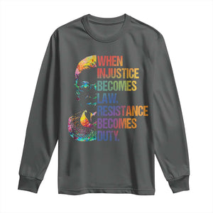 Notorious RBG Long Sleeve Shirt When Injustice Becomes Law Resistance Becomes Duty TS10 Dark Heather Print Your Wear
