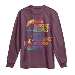Notorious RBG Long Sleeve Shirt When Injustice Becomes Law Resistance Becomes Duty TS10 Maroon Print Your Wear