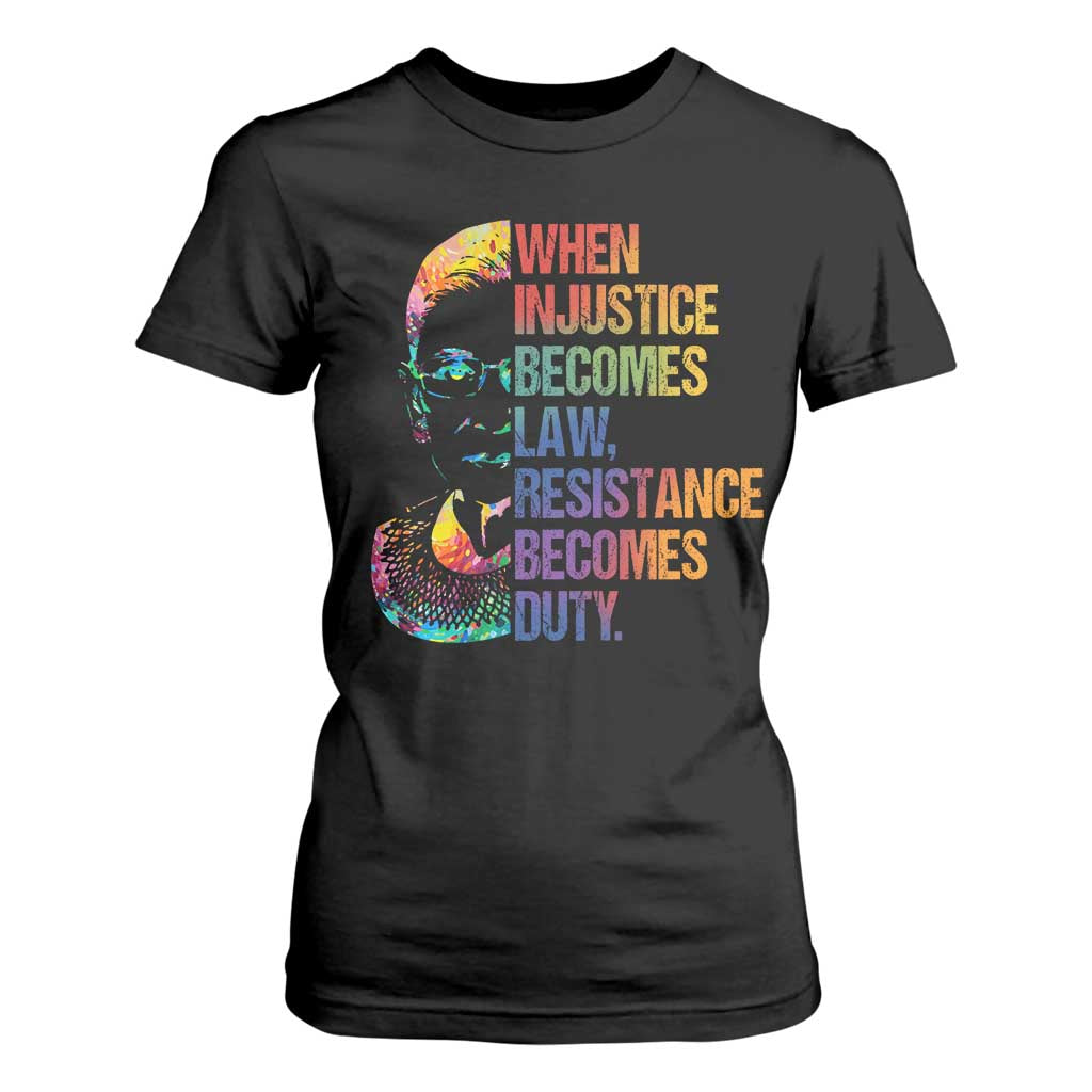 Notorious RBG T Shirt For Women When Injustice Becomes Law Resistance Becomes Duty TS10 Black Print Your Wear