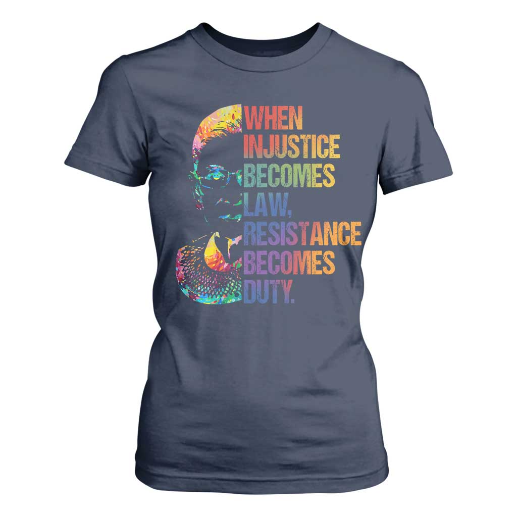Notorious RBG T Shirt For Women When Injustice Becomes Law Resistance Becomes Duty TS10 Navy Print Your Wear