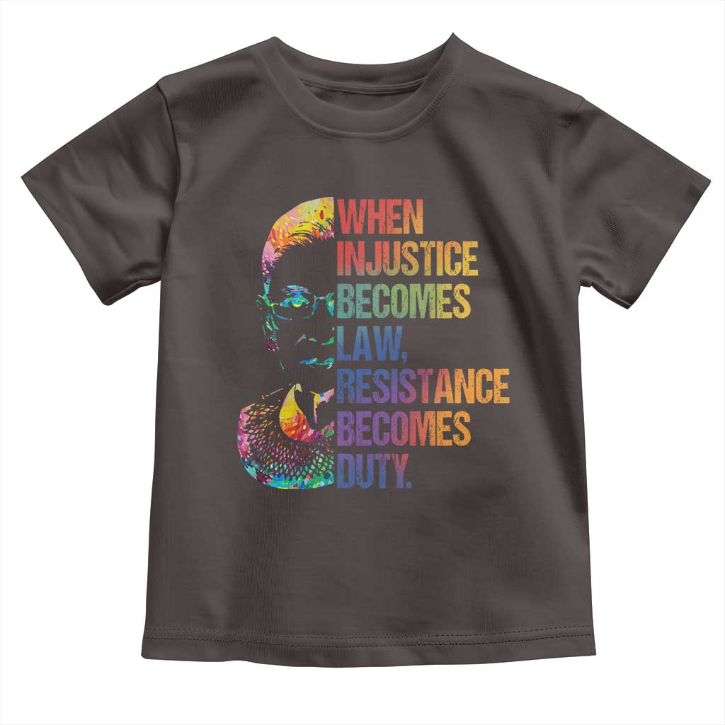 Notorious RBG Toddler T Shirt When Injustice Becomes Law Resistance Becomes Duty TS10 Dark Chocolate Print Your Wear