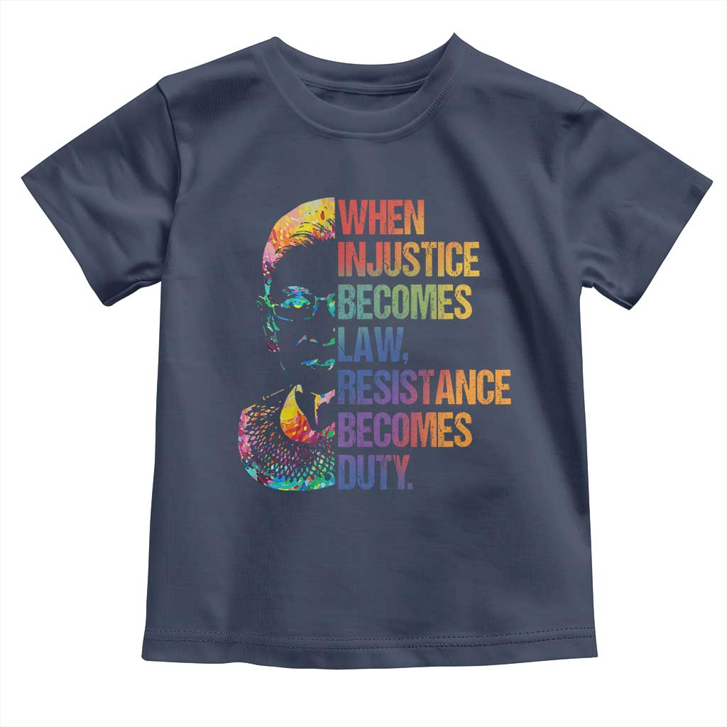 Notorious RBG Toddler T Shirt When Injustice Becomes Law Resistance Becomes Duty TS10 Navy Print Your Wear