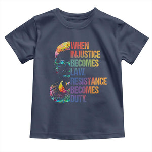 Notorious RBG Toddler T Shirt When Injustice Becomes Law Resistance Becomes Duty TS10 Navy Print Your Wear