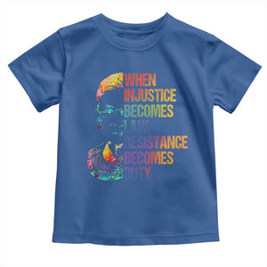 Notorious RBG Toddler T Shirt When Injustice Becomes Law Resistance Becomes Duty TS10 Royal Blue Print Your Wear