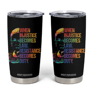 Notorious RBG Tumbler Cup When Injustice Becomes Law Resistance Becomes Duty TS10 Black Print Your Wear