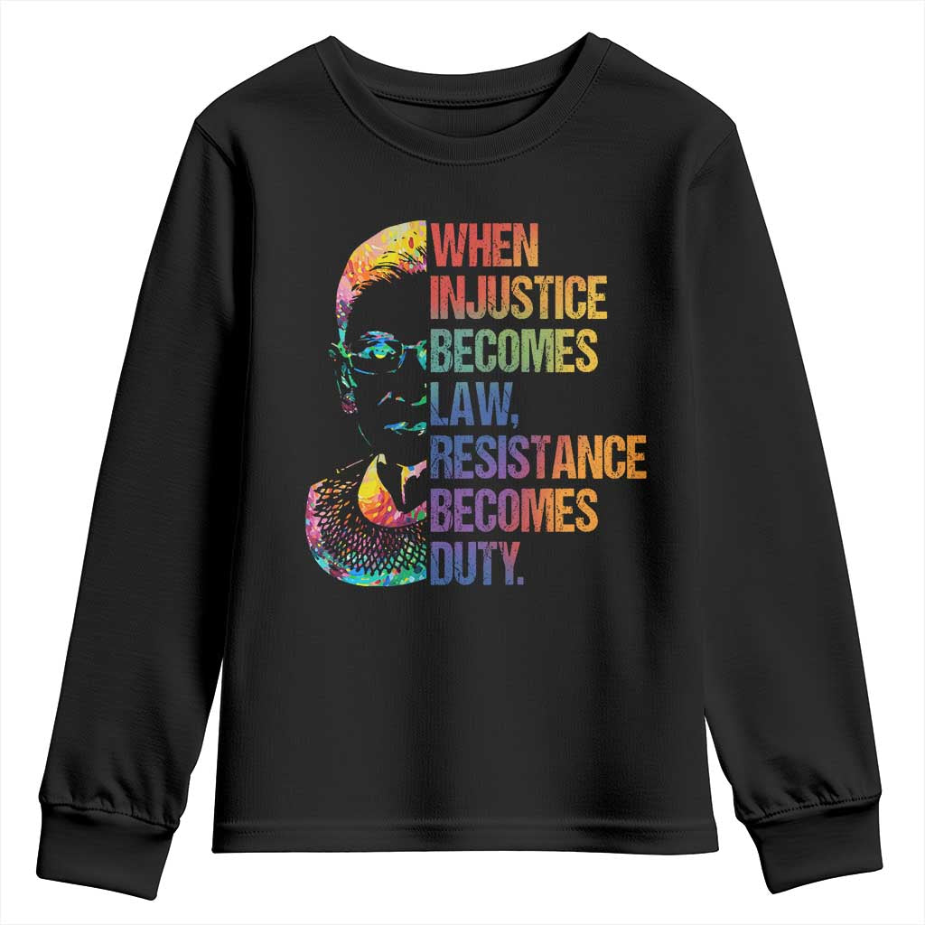 Notorious RBG Youth Sweatshirt When Injustice Becomes Law Resistance Becomes Duty TS10 Black Print Your Wear