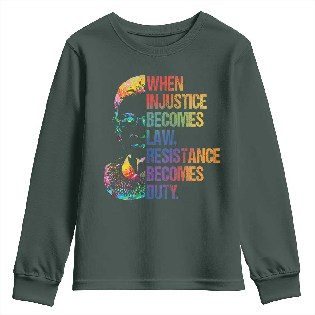 Notorious RBG Youth Sweatshirt When Injustice Becomes Law Resistance Becomes Duty TS10 Dark Forest Green Print Your Wear