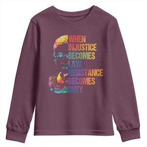 Notorious RBG Youth Sweatshirt When Injustice Becomes Law Resistance Becomes Duty TS10 Maroon Print Your Wear