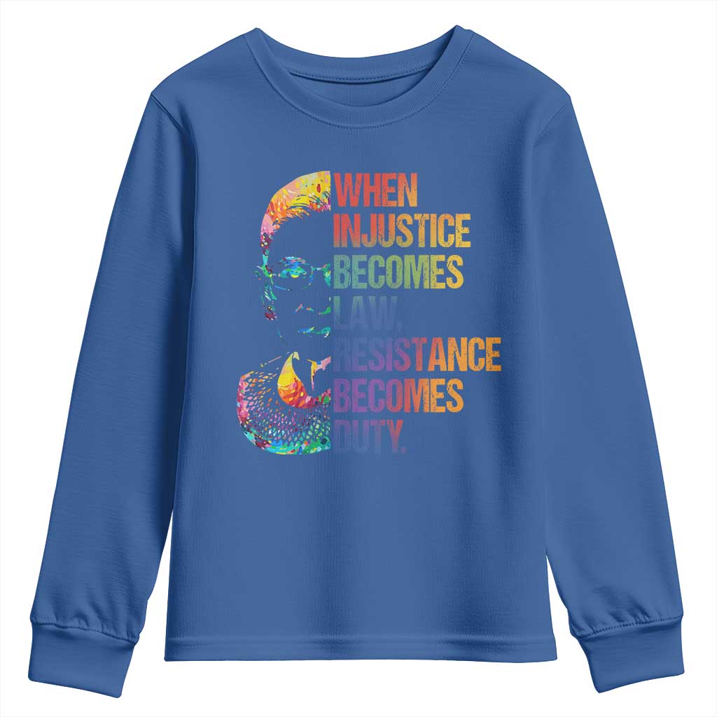 Notorious RBG Youth Sweatshirt When Injustice Becomes Law Resistance Becomes Duty TS10 Royal Blue Print Your Wear