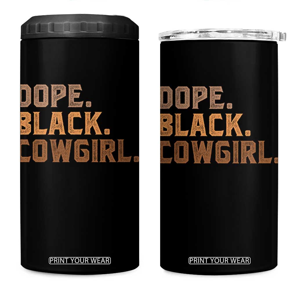 Dope Black Cowgirl 4 in 1 Can Cooler Tumbler Black History Month African American TS10 One Size: 16 oz Black Print Your Wear