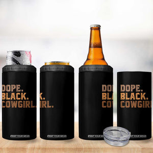 Dope Black Cowgirl 4 in 1 Can Cooler Tumbler Black History Month African American TS10 Print Your Wear