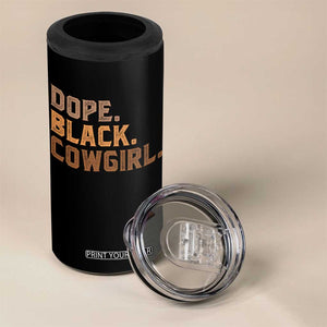 Dope Black Cowgirl 4 in 1 Can Cooler Tumbler Black History Month African American TS10 Print Your Wear