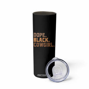 Dope Black Cowgirl Skinny Tumbler Black History Month African American TS10 Print Your Wear