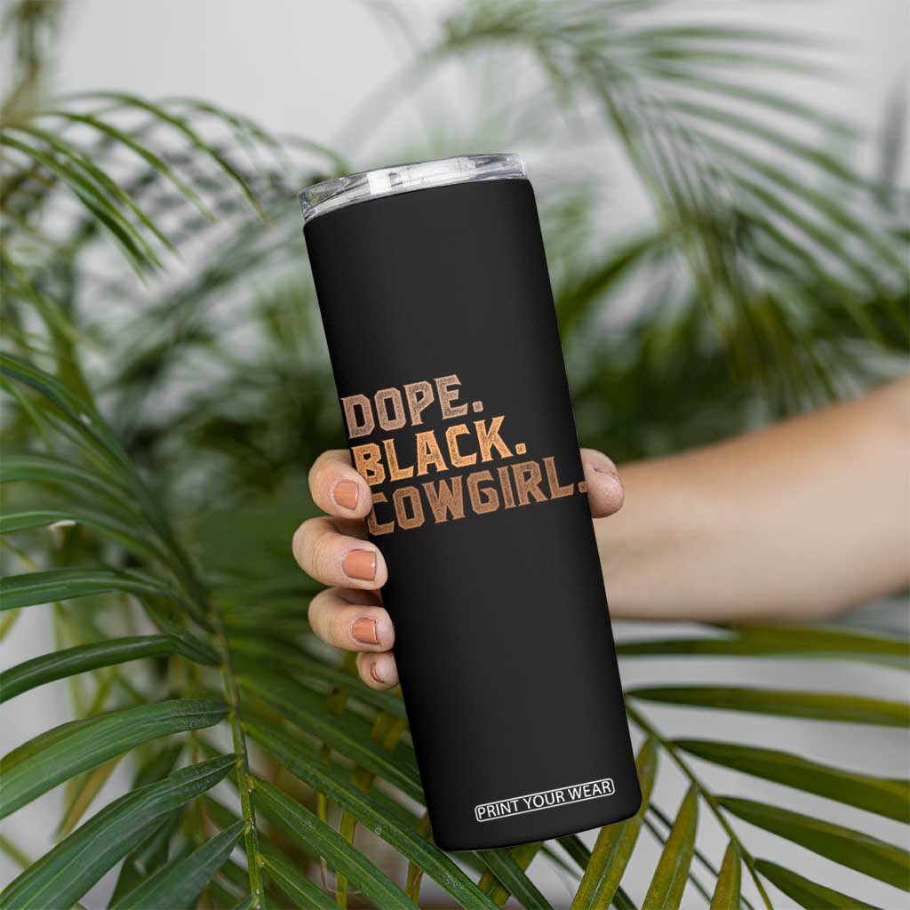 Dope Black Cowgirl Skinny Tumbler Black History Month African American TS10 Print Your Wear