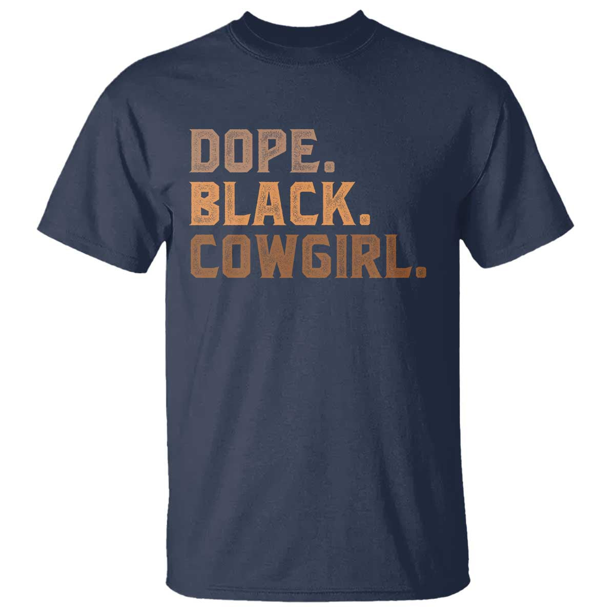 Dope Black Cowgirl T Shirt Black History Month African American TS10 Navy Print Your Wear