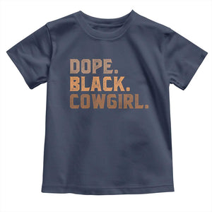 Dope Black Cowgirl Toddler T Shirt Black History Month African American TS10 Navy Print Your Wear
