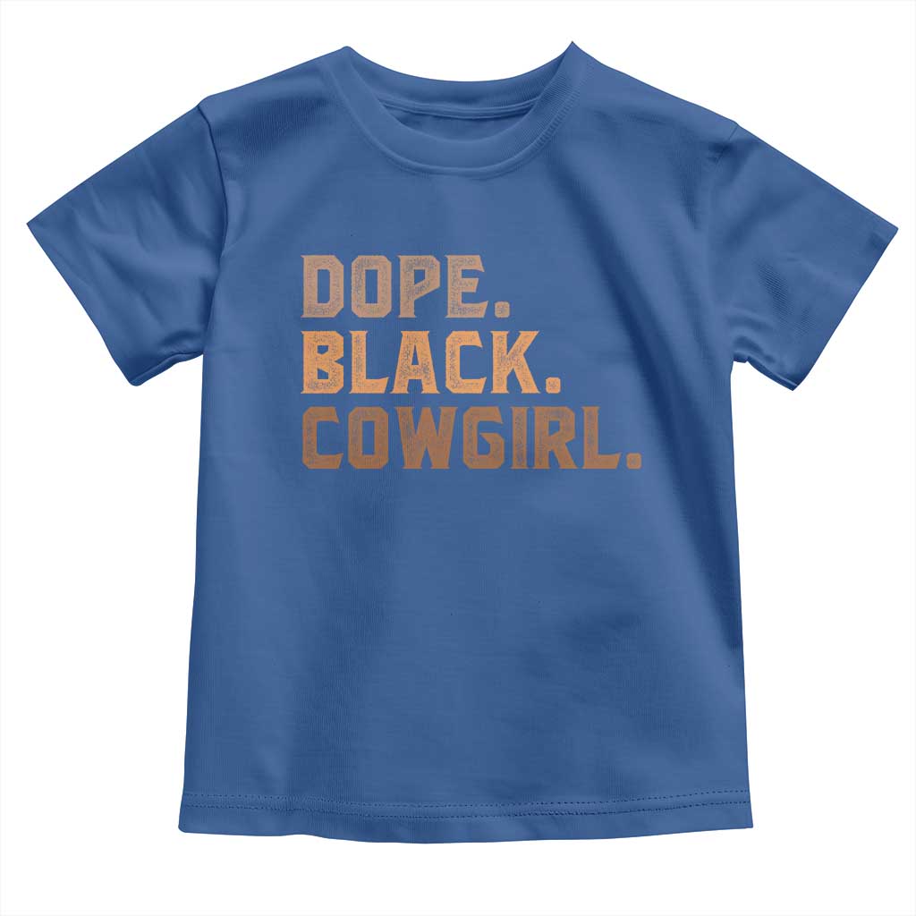 Dope Black Cowgirl Toddler T Shirt Black History Month African American TS10 Royal Blue Print Your Wear