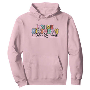 It's My Birthday Sign My Hoodie TS10 Light Pink Print Your Wear