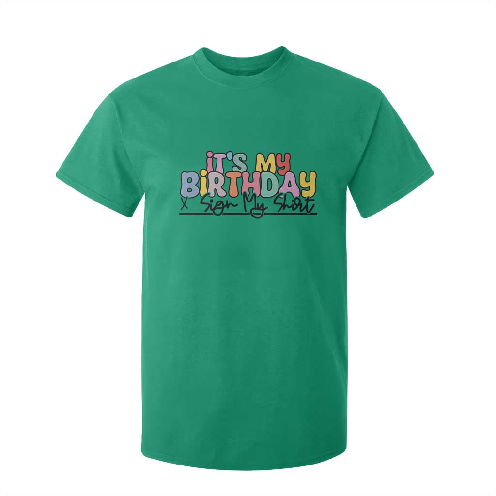 It's My Birthday Sign My T Shirt For Kid TS10 Irish Green Print Your Wear