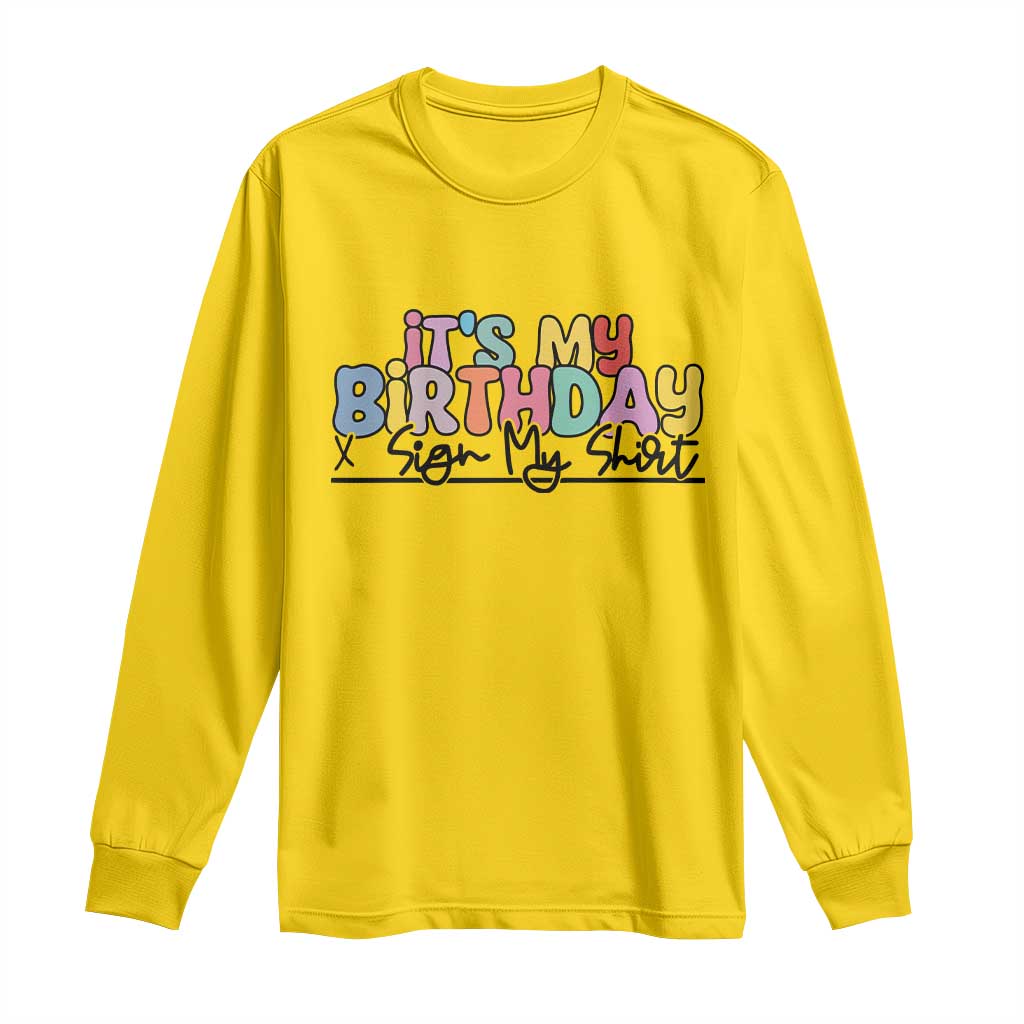 It's My Birthday Sign My Long Sleeve Shirt TS10 Daisy Print Your Wear