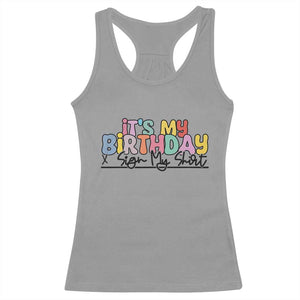 It's My Birthday Sign My Racerback Tank Top TS10 Sport Gray Print Your Wear