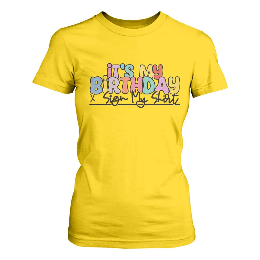 It's My Birthday Sign My T Shirt For Women TS10 Daisy Print Your Wear
