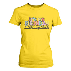 It's My Birthday Sign My T Shirt For Women TS10 Daisy Print Your Wear