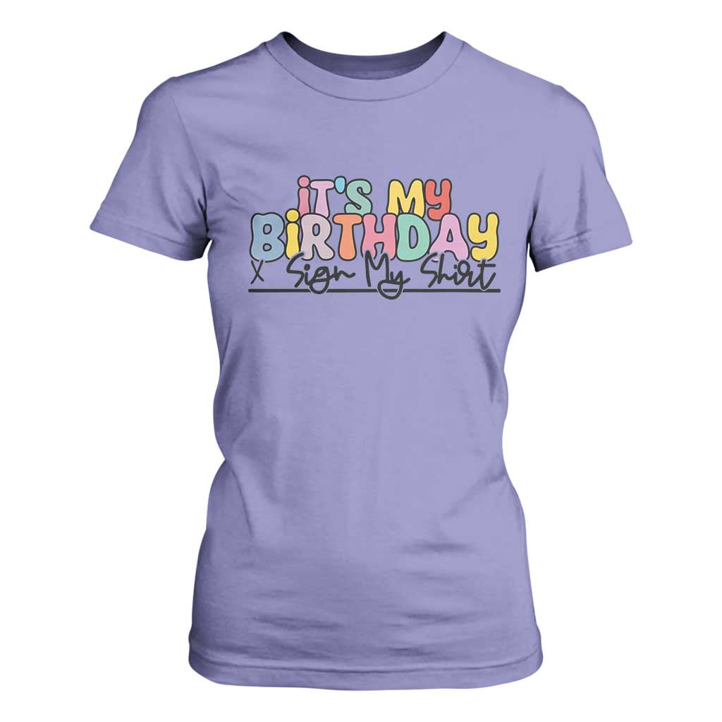 It's My Birthday Sign My T Shirt For Women TS10 Violet Print Your Wear