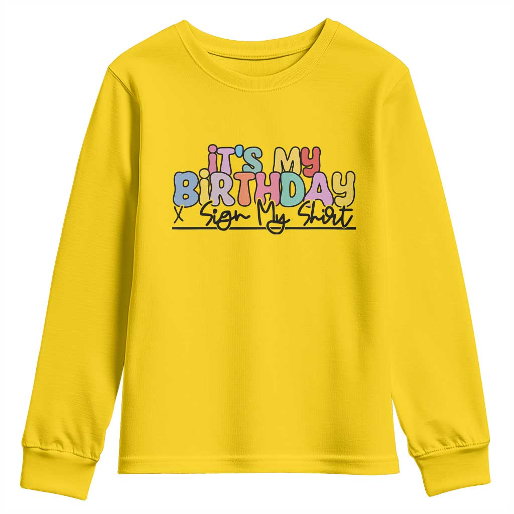It's My Birthday Sign My Youth Sweatshirt TS10 Daisy Print Your Wear