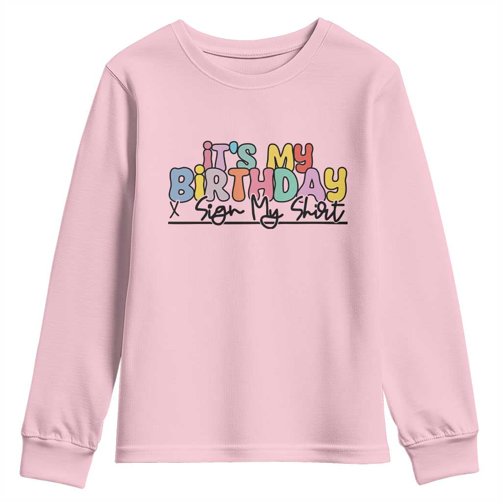 It's My Birthday Sign My Youth Sweatshirt TS10 Light Pink Print Your Wear