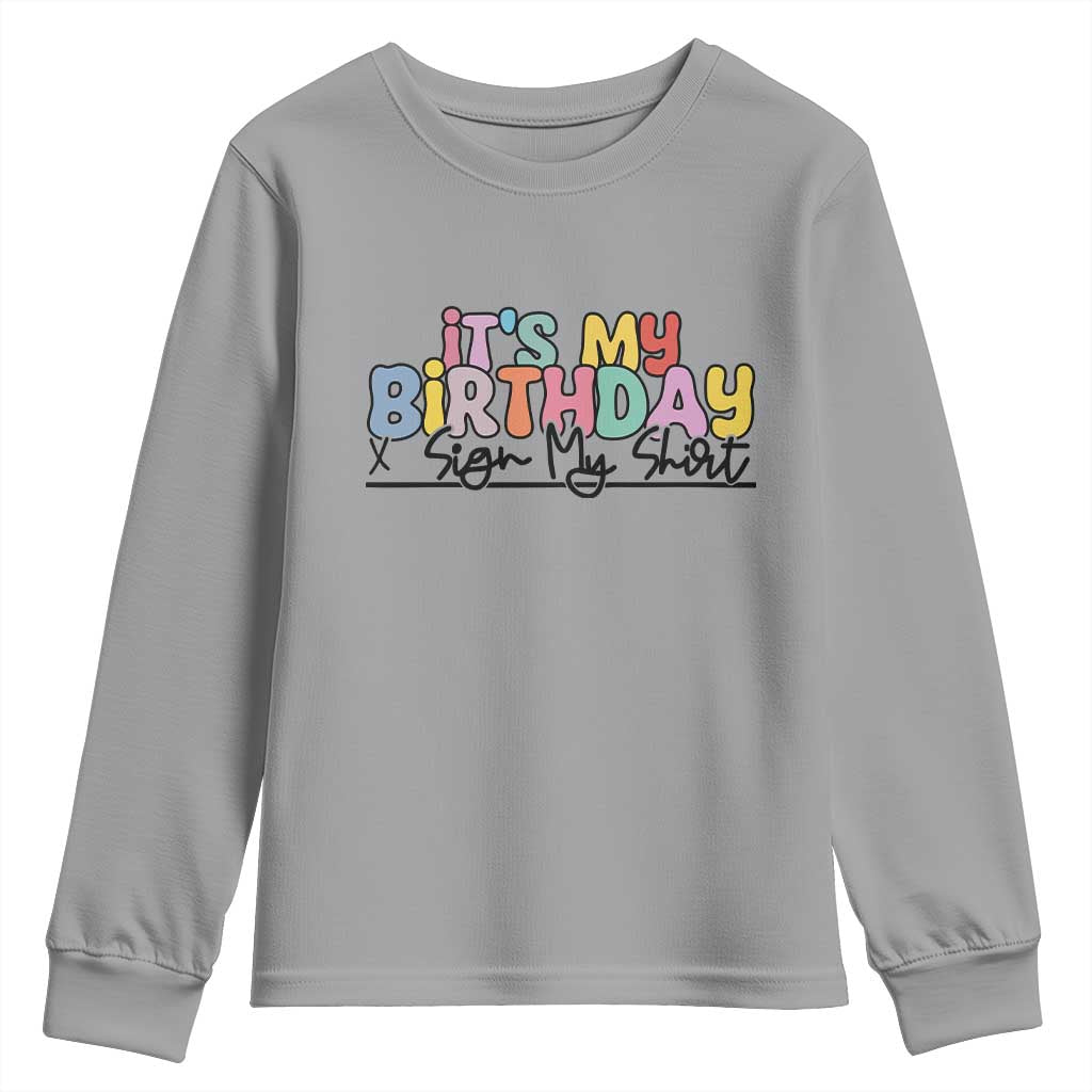 It's My Birthday Sign My Youth Sweatshirt TS10 Sport Gray Print Your Wear