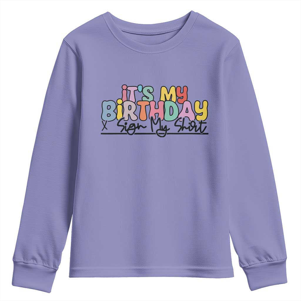 It's My Birthday Sign My Youth Sweatshirt TS10 Violet Print Your Wear