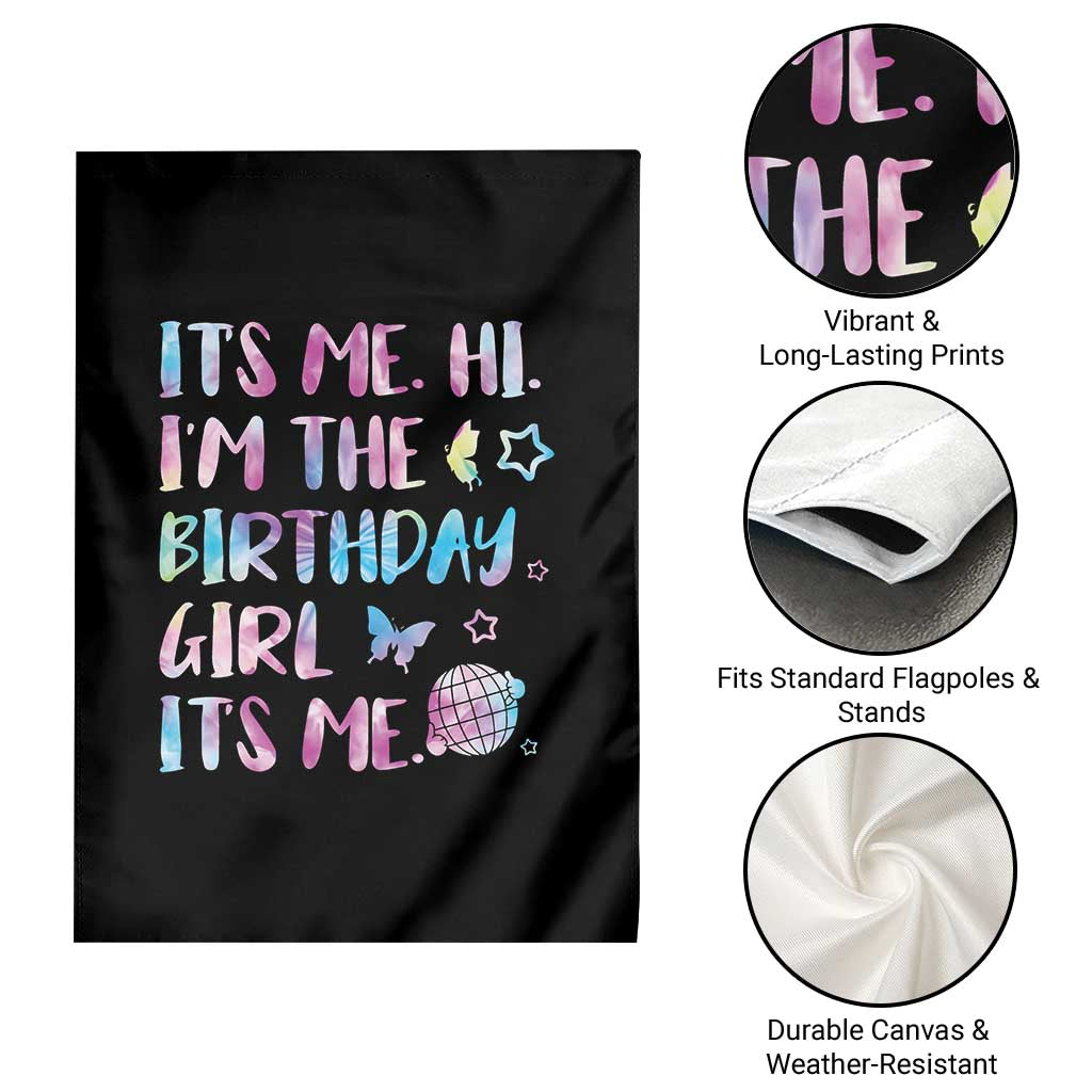Its Me Hi Im The Birthday Girl Garden Flag Tie Dye Colorful TS10 Print Your Wear
