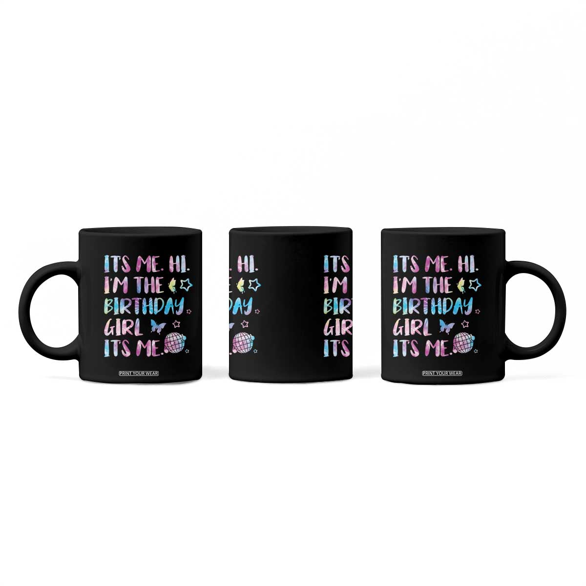 Its Me Hi Im The Birthday Girl Coffee Mug Tie Dye Colorful TS10 Print Your Wear