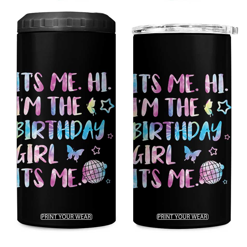 Its Me Hi Im The Birthday Girl 4 in 1 Can Cooler Tumbler Tie Dye Colorful TS10 One Size: 16 oz Black Print Your Wear