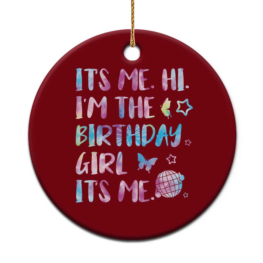 Its Me Hi Im The Birthday Girl Ceramic Ornament Tie Dye Colorful TS10 1pc Red Print Your Wear