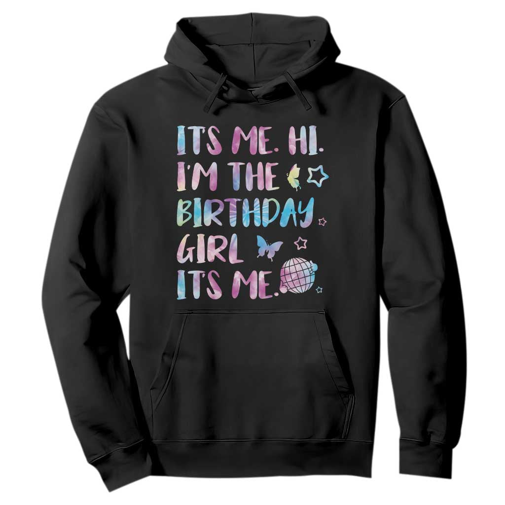 Its Me Hi Im The Birthday Girl Hoodie Tie Dye Colorful TS10 Black Print Your Wear