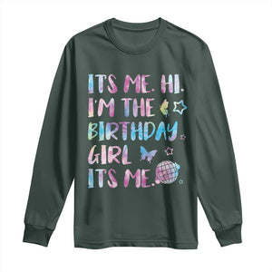 Its Me Hi Im The Birthday Girl Long Sleeve Shirt Tie Dye Colorful TS10 Dark Forest Green Print Your Wear