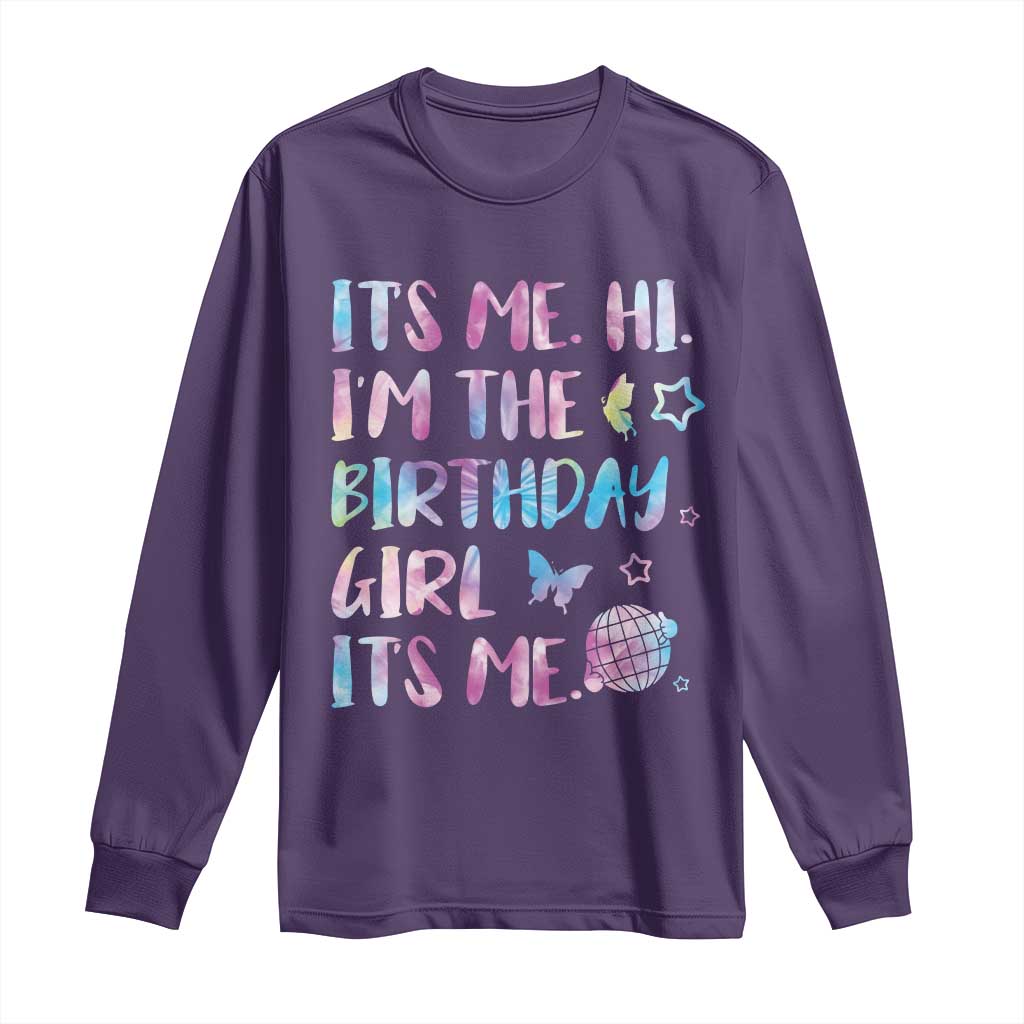 Its Me Hi Im The Birthday Girl Long Sleeve Shirt Tie Dye Colorful TS10 Purple Print Your Wear