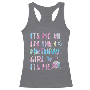 Its Me Hi Im The Birthday Girl Racerback Tank Top Tie Dye Colorful TS10 Charcoal Print Your Wear