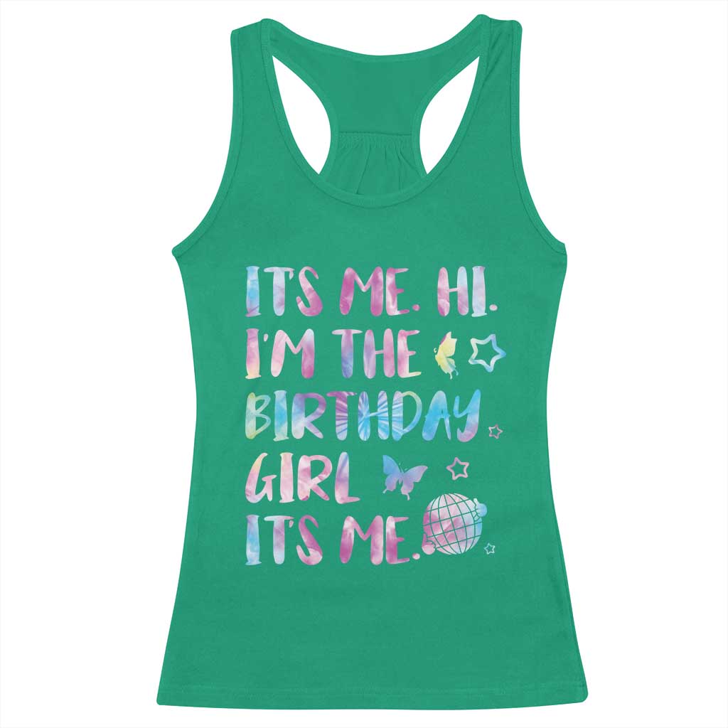 Its Me Hi Im The Birthday Girl Racerback Tank Top Tie Dye Colorful TS10 Irish Green Print Your Wear