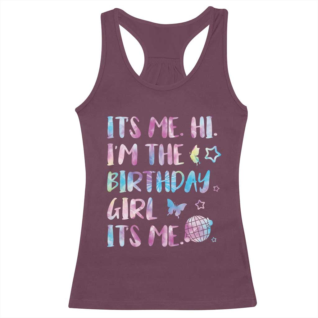 Its Me Hi Im The Birthday Girl Racerback Tank Top Tie Dye Colorful TS10 Maroon Print Your Wear