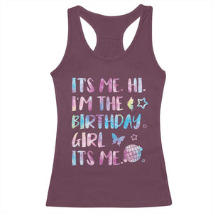 Its Me Hi Im The Birthday Girl Racerback Tank Top Tie Dye Colorful TS10 Maroon Print Your Wear