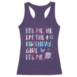 Its Me Hi Im The Birthday Girl Racerback Tank Top Tie Dye Colorful TS10 Purple Print Your Wear