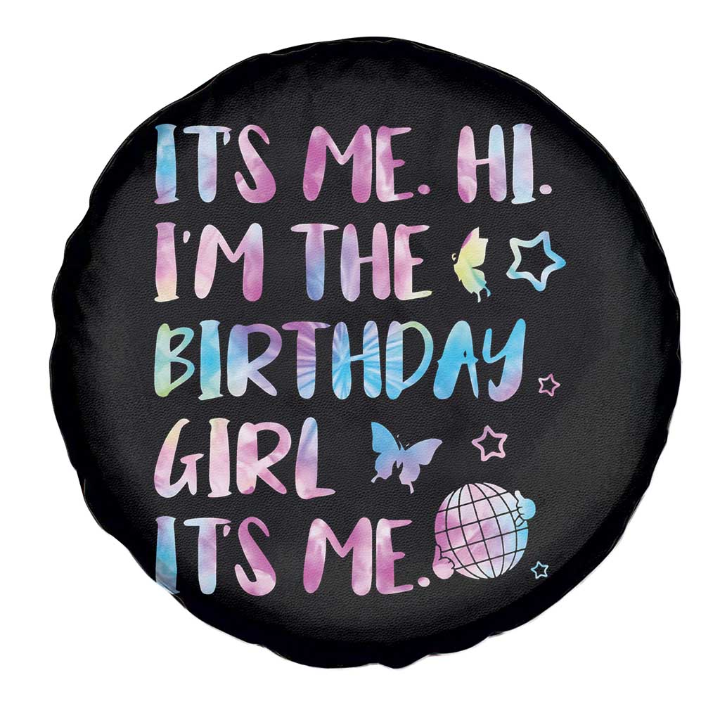 Its Me Hi Im The Birthday Girl Spare Tire Cover Tie Dye Colorful TS10 Print Your Wear