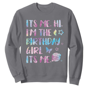 Its Me Hi Im The Birthday Girl Sweatshirt Tie Dye Colorful TS10 Charcoal Print Your Wear