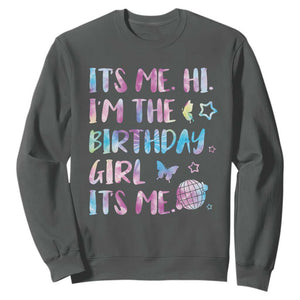 Its Me Hi Im The Birthday Girl Sweatshirt Tie Dye Colorful TS10 Dark Heather Print Your Wear