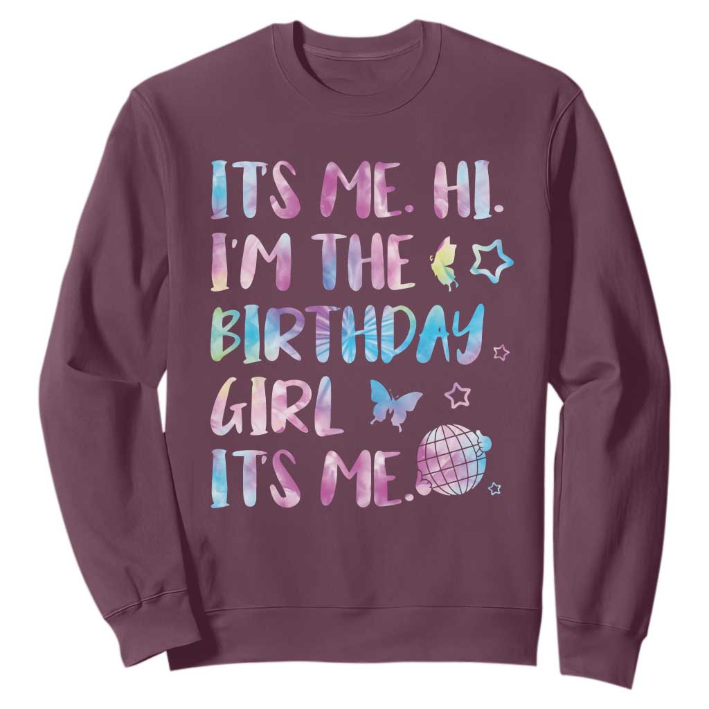 Its Me Hi Im The Birthday Girl Sweatshirt Tie Dye Colorful TS10 Maroon Print Your Wear